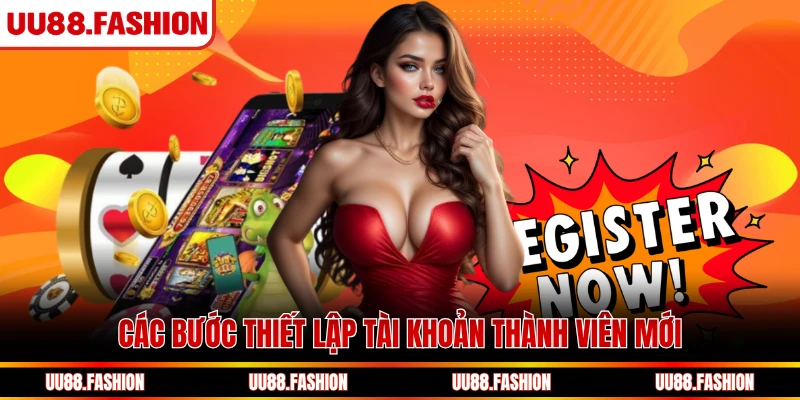 Các bước thiết lập tài khoản thành viên mới
