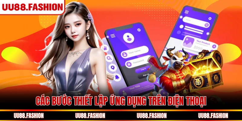 Các bước thiết lập ứng dụng trên điện thoại