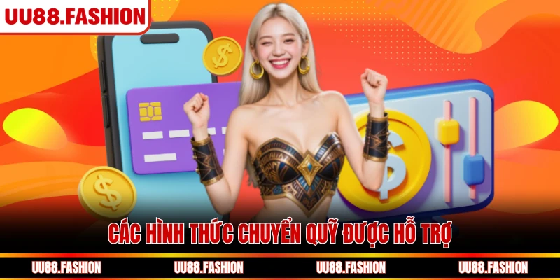 Các hình thức chuyển quỹ được hỗ trợ