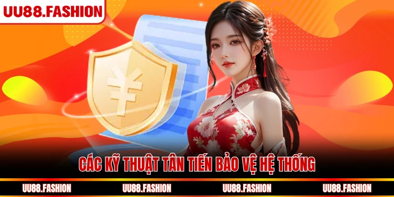 Các kỹ thuật tân tiến bảo vệ hệ thống