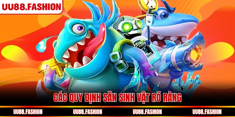 Các quy định săn sinh vật rõ ràng