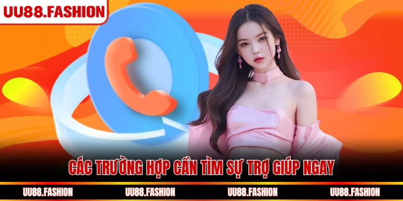 Các trường hợp cần tìm sự trợ giúp ngay