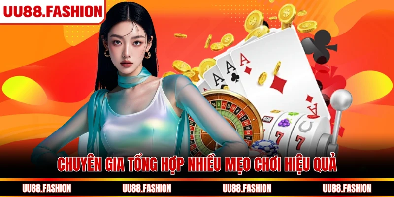 Chuyên gia tổng hợp nhiều mẹo chơi hiệu quả