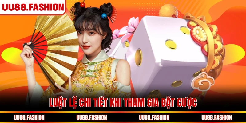 Luật lệ chi tiết khi tham gia đặt cược