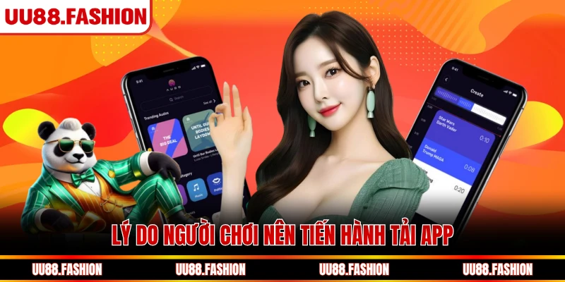 Lý do người chơi nên tiến hành tải app