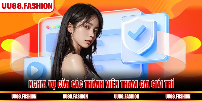 Nghĩa vụ của các thành viên tham gia giải trí