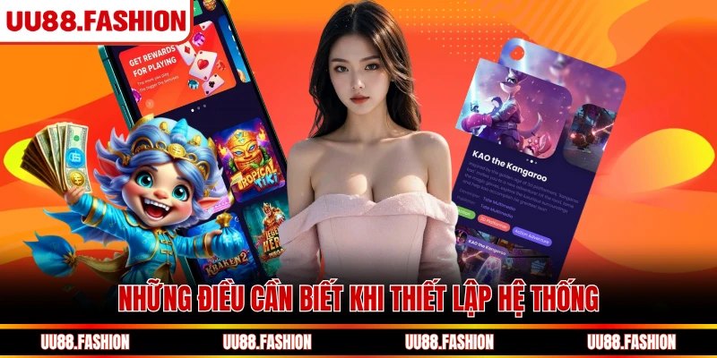 Những điều cần biết khi thiết lập hệ thống