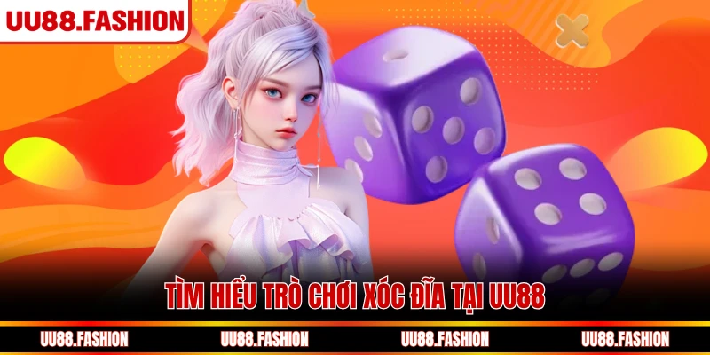 Tìm hiểu trò chơi Xóc Đĩa tại UU88