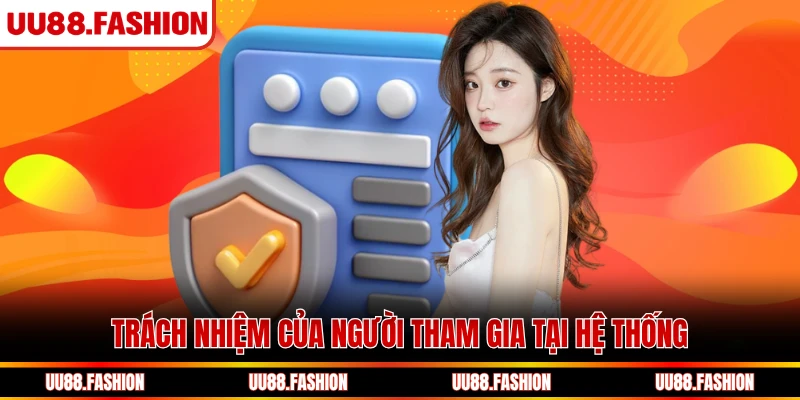 Trách nhiệm của người tham gia tại hệ thống